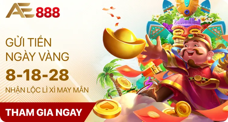 Gửi tiền ngày vàng AE888